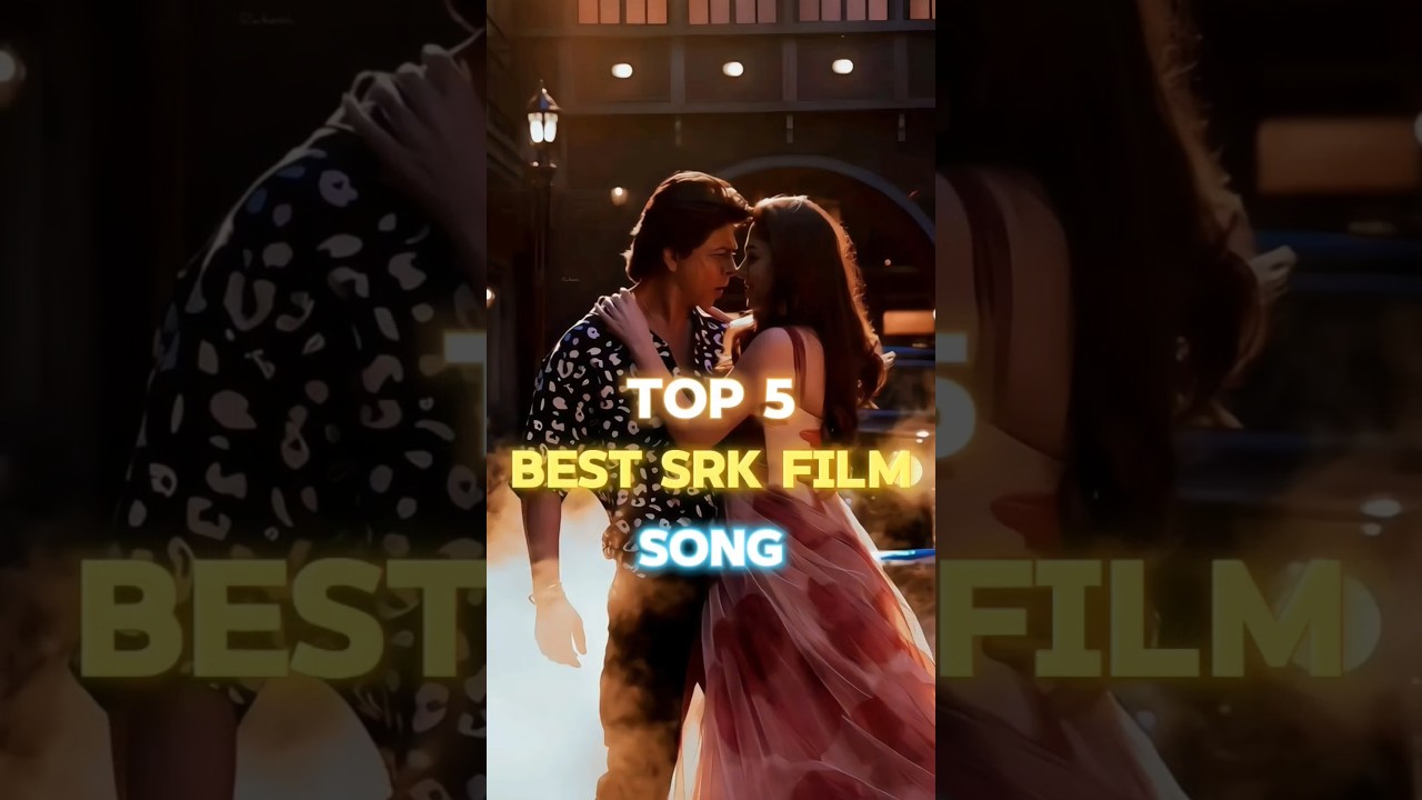 Top 5 Best SRK Film Songs 🎶
