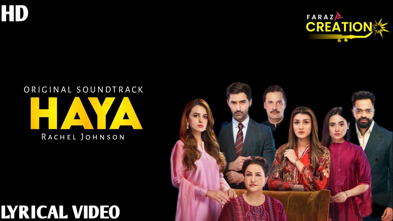 HAYA Drama OST 🎶 | Full Lyrics by Rachel Johnson & Shani Arshad | Faraz Creation