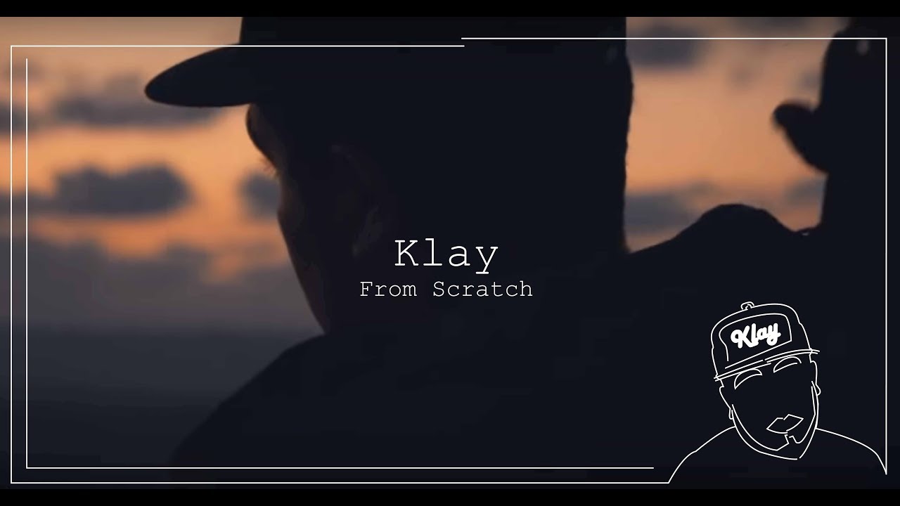Klay - From Scratch 🎶 Official Music Video | من الصفر