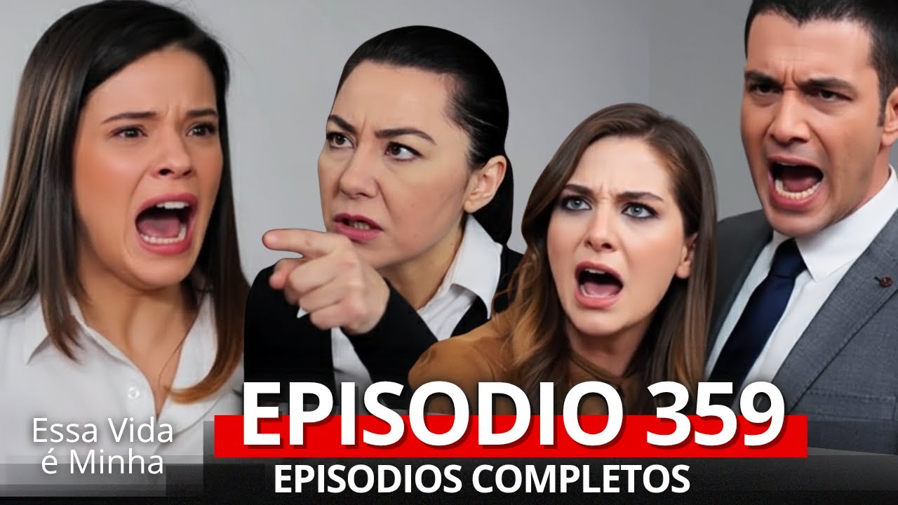Essa Vida é Minha - Episódio 359 (Dublado) 🎬