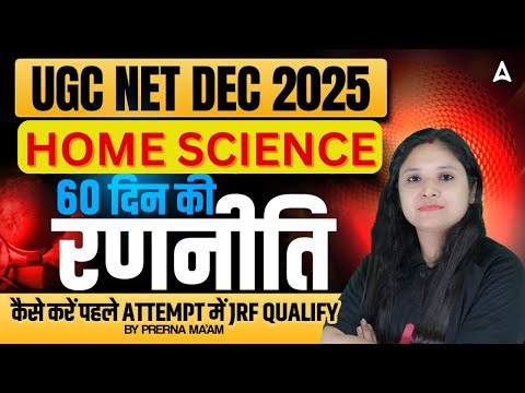 UGC NET Home Science 2025 | 60-Day Complete Preparation Strategy to Qualify JRF on First Attempt