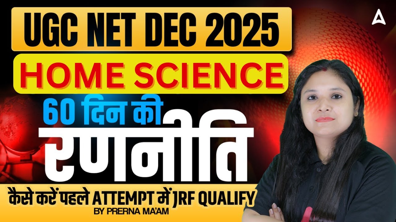 UGC NET Home Science 2025 | 60-Day Complete Preparation Strategy to Qualify JRF on First Attempt