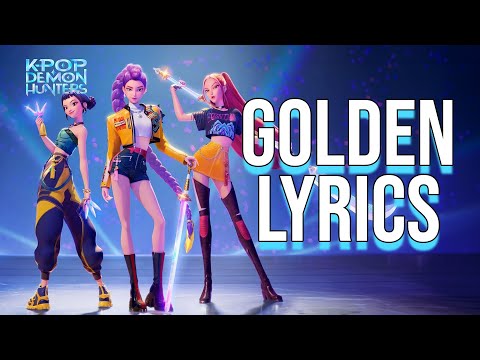 Golden Lyrics (From "KPop Demon Hunters") HUNTR/X