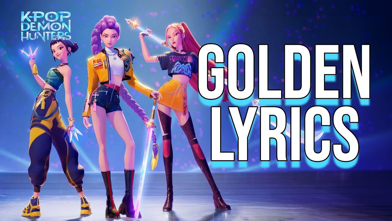 Golden Lyrics from 'KPop Demon Hunters' 🎶 - EJAE, AUDREY NUNA, REI AMI