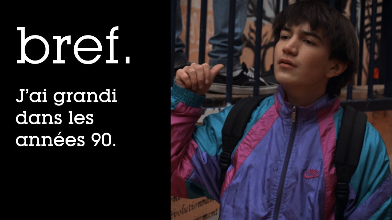56 - Bref. J'ai grandi dans les années 90.