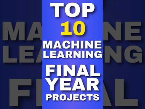 Top Final Year Machine Learning Projects with Source Code
