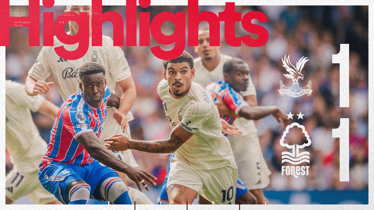 Crystal Palace 1-1 Nottingham Forest: Exciting Premier League Highlights ⚽