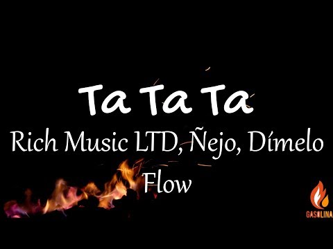 Rich Music LTD, Ăejo, DĂmelo Flow - Ta Ta Ta (Letras / Lyrics) | Gasolina