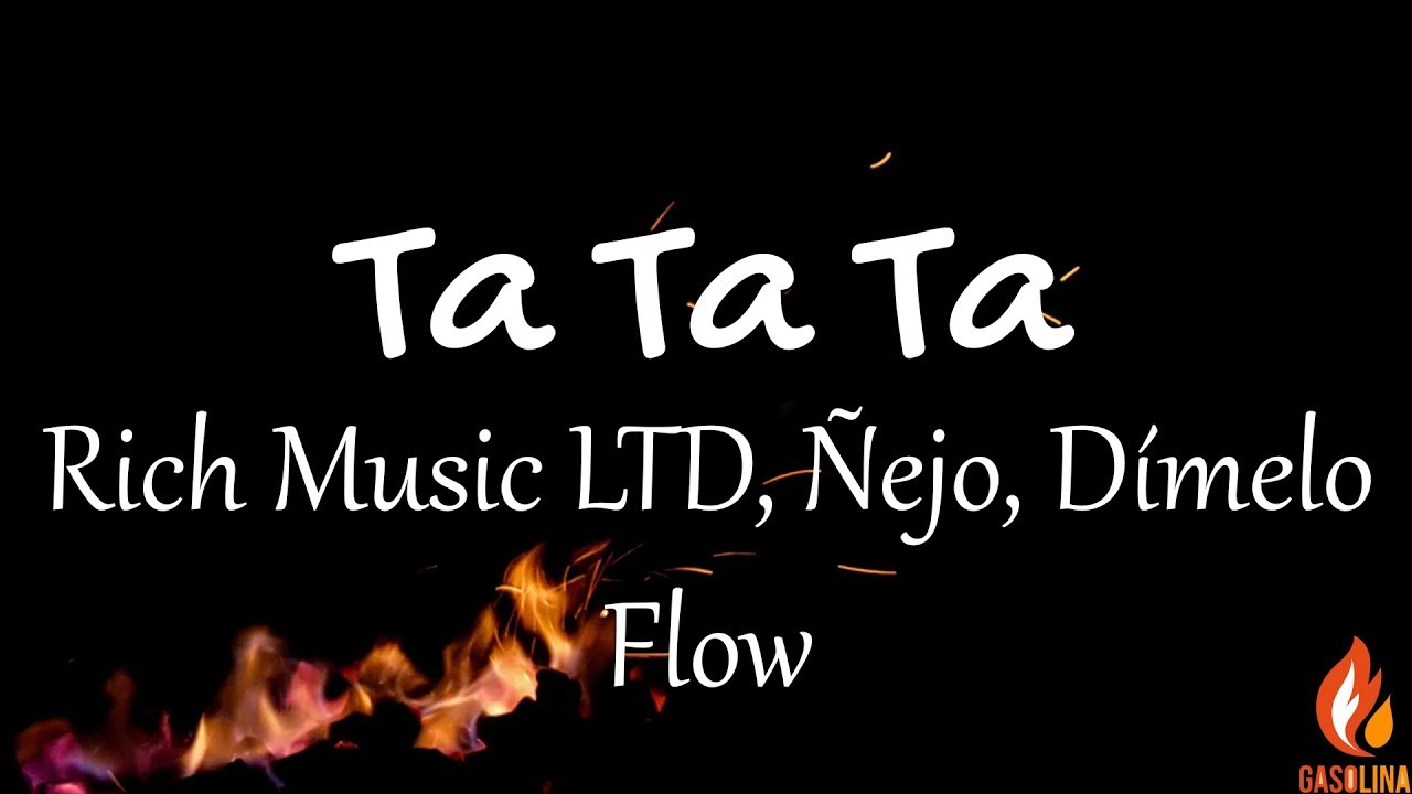 Rich Music LTD, Ñejo, Dímelo Flow - Ta Ta Ta (Lyrics)