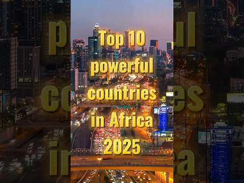 Top 10 powerful countries in Africa 2025đŻ #trendingshorts #top10 #africa #nigeria #egypt #kenya