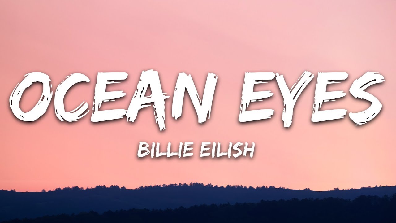 Billie Eilish - Ocean Eyes Lyrics 🎶
