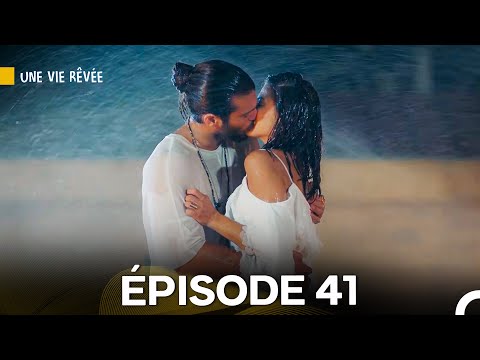 Une Vie Rêvée Épisode 41 (Doublage en Français)