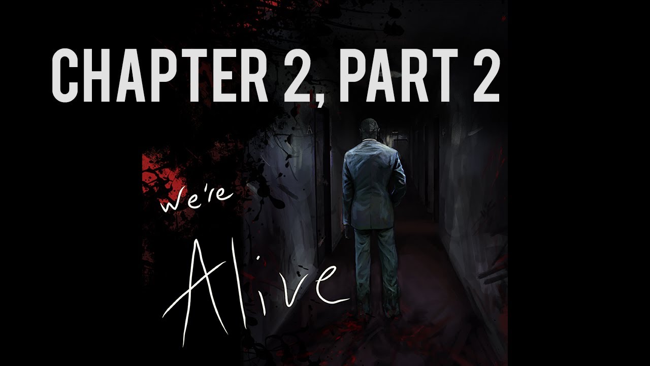 We’re Alive Chapter 2, Part 2: The Two Things 🎧