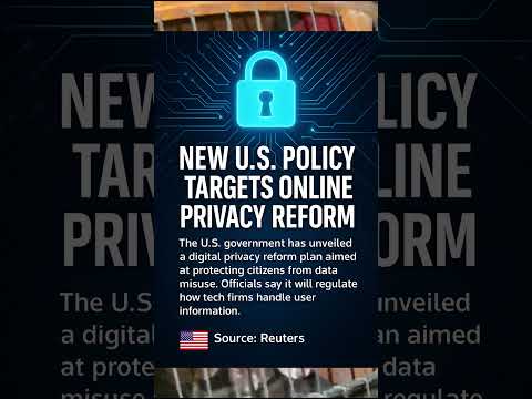 U.S. Launches Online Privacy Reform | Protecting Data in the Digital Age