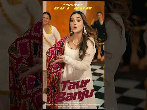 Taur Banju #punjabisong #love #newsong #trendingshorts #cuple #romanticsong