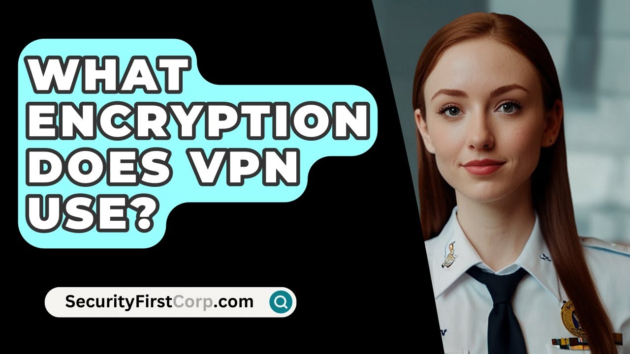 Unlocking VPN Security: What Encryption Powers Your Privacy 🔒
