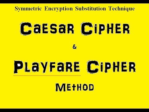 Caesar Cipher & Playfare Cipher Method | Symmetric Encryption Substitution Technique | in Hindi