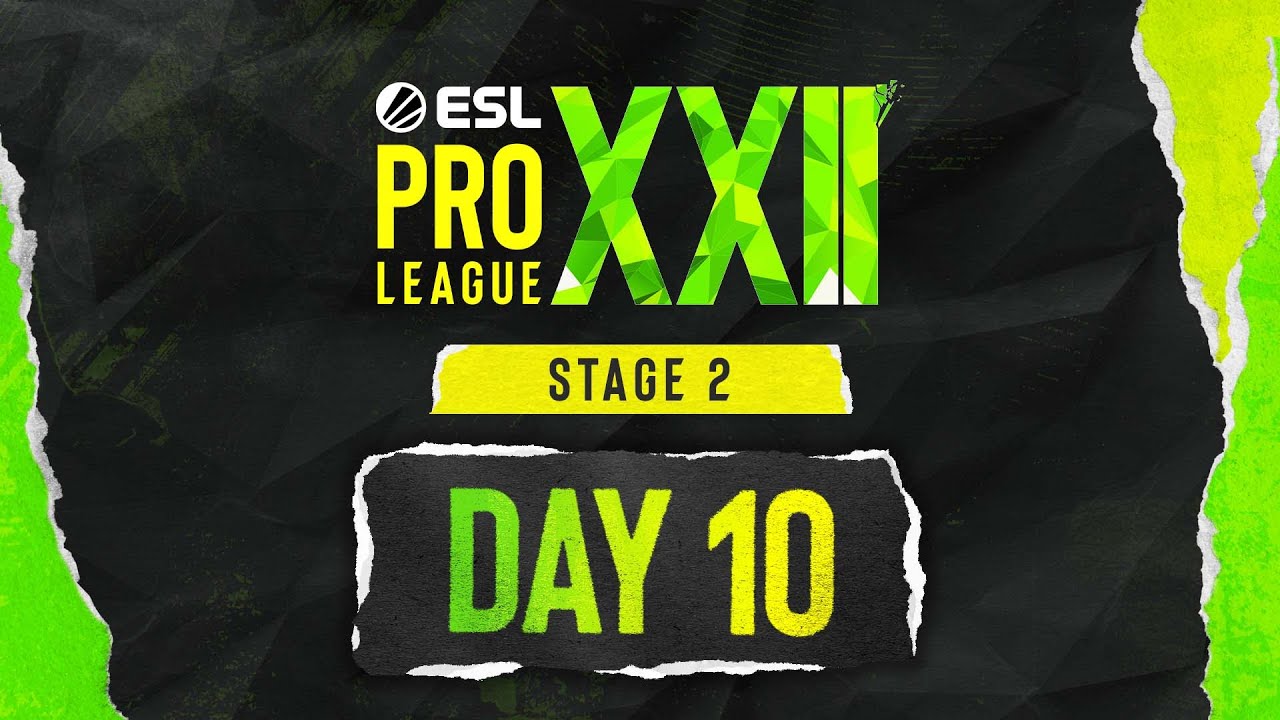 ESL Pro League S22 - Day 10 - FULL SHOW