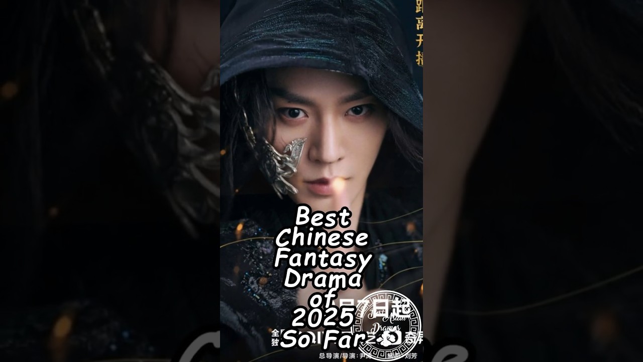 Top Chinese Fantasy Dramas of 2025 🌟