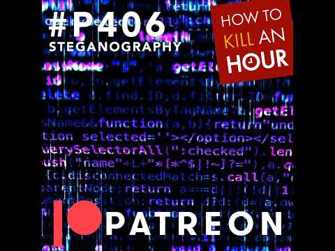 P406 Steganography - PATREON TEASER EPISODE