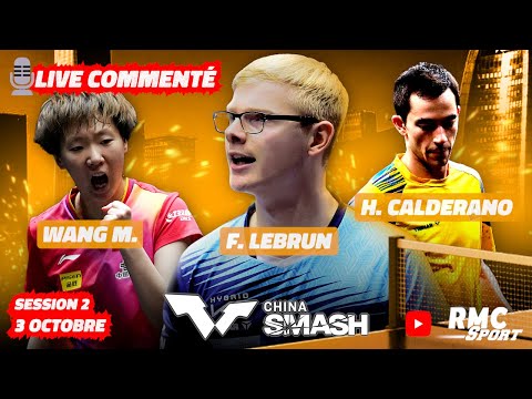 🏓 WTT Smash China - Félix LEBRUN, Calderano, Wang Manyu... Session 2 🎙️ Lémuel & Thomas au cast