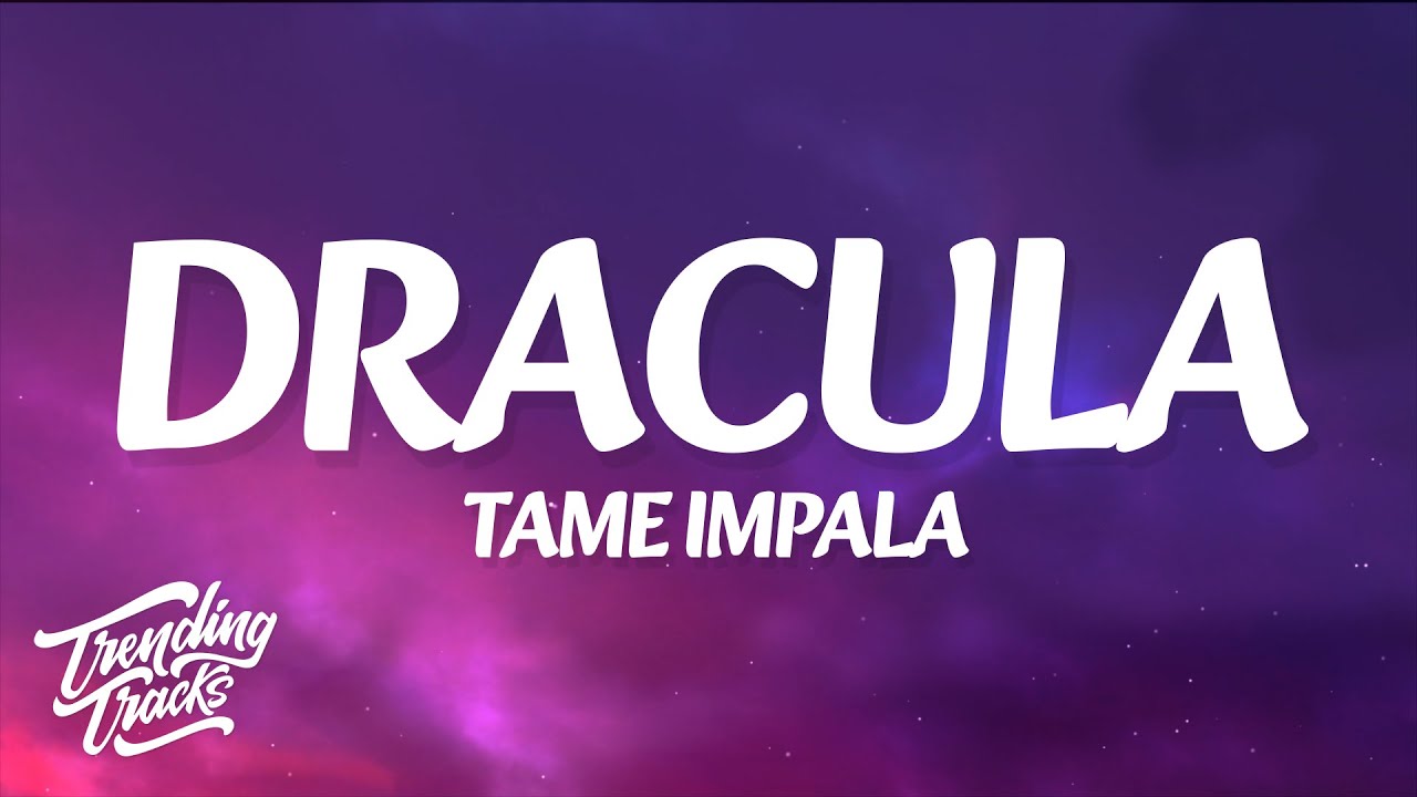Tame Impala's 'Dracula' Lyrics – Dive Into the Psychedelic Sound 🌙