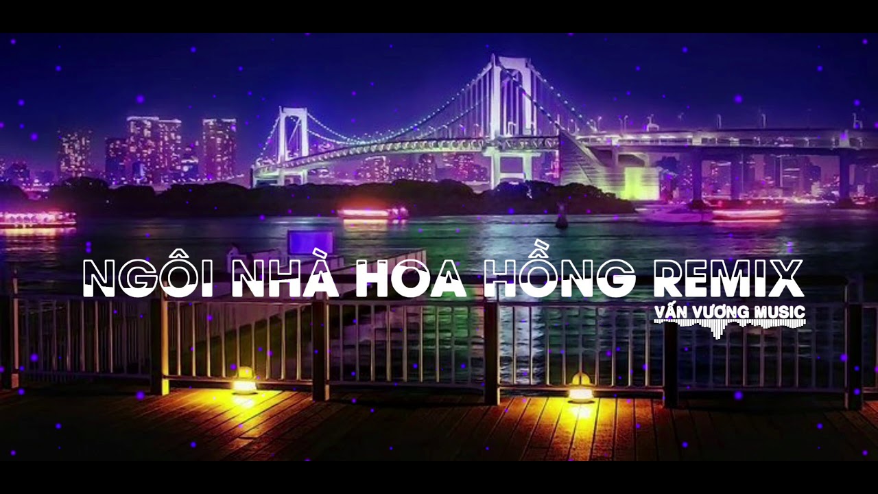 Ngôi Nhà Hoa Hồng Remix | Nhạc Hot TikTok 🎶