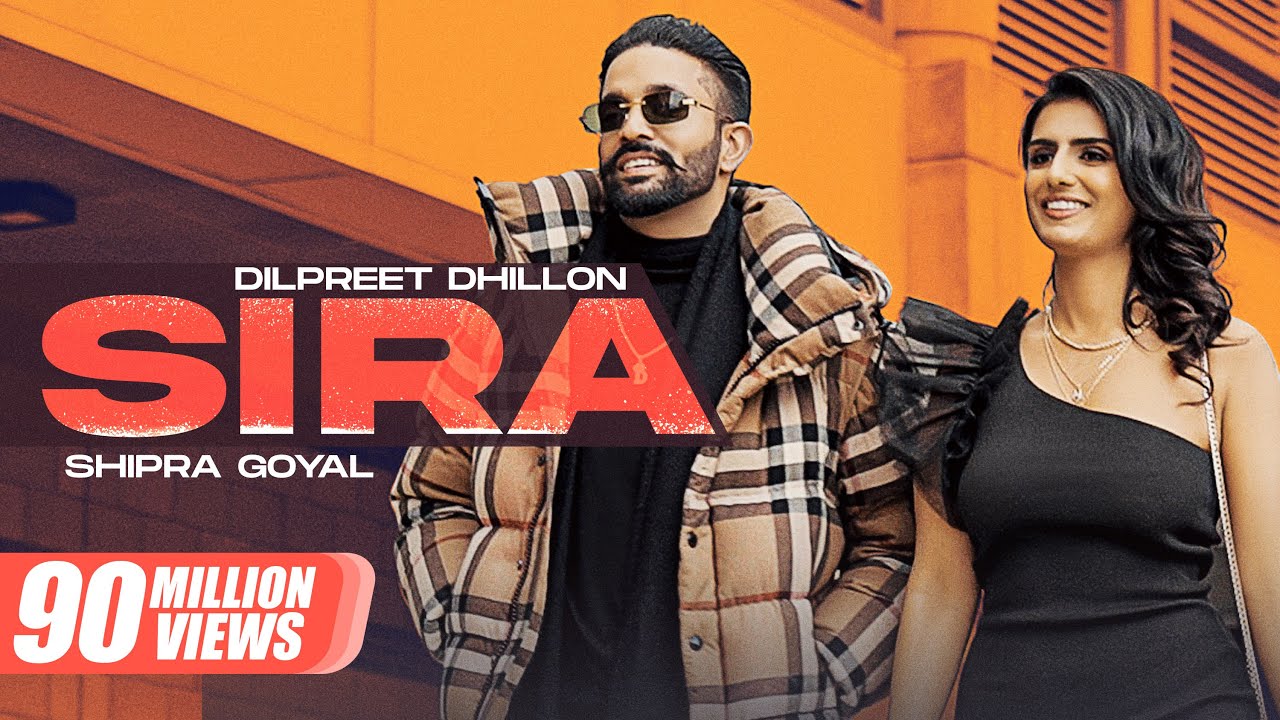 Sira (Official Video) - Dilpreet Dhillon ft Shipra Goyal 🎶