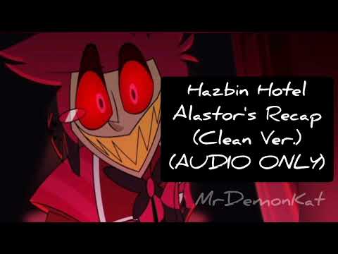 Hazbin Hotel - Alastor's S1 Recap Song (Clean Version)