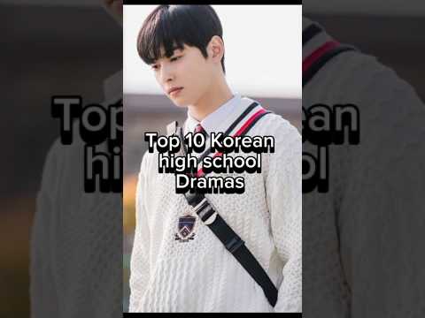 Top 10 Korean high school dramas #kdrama #viralvideo