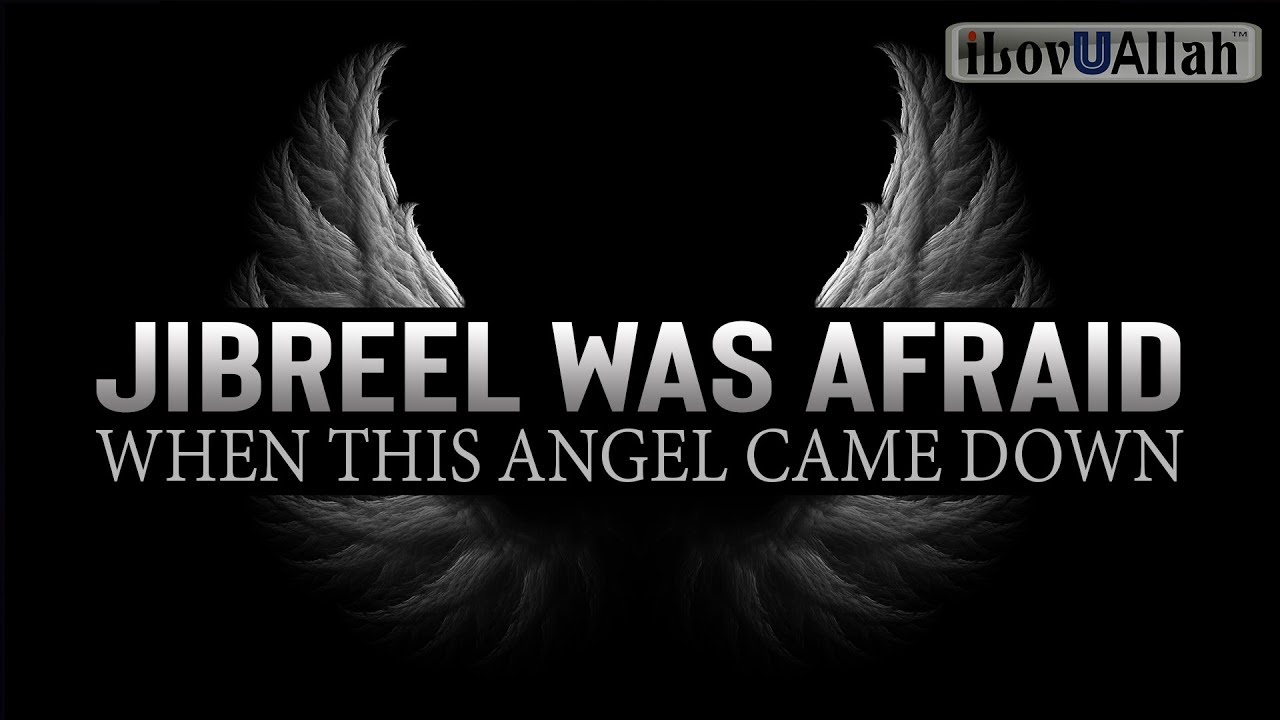 Jibreel Felt Fear When This Angel Descended 😇