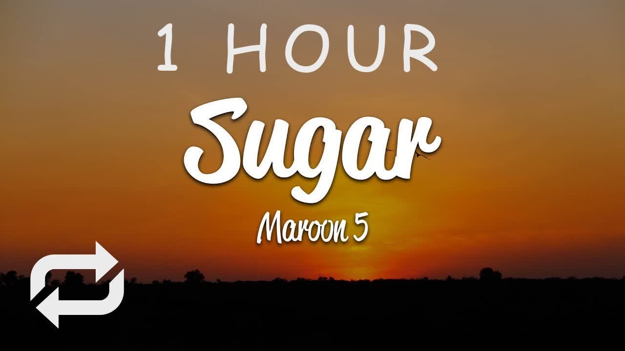 Maroon 5 - Sugar (1 Hour Loop) 🎶 | Lyrics & Song Highlights