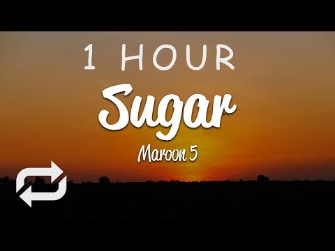 [1 HOUR 🕐 ] Maroon 5 - Sugar (Lyrics)