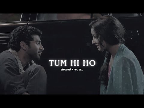 Arijit Singh - Tum Hi Ho [Slowed+Reverb]