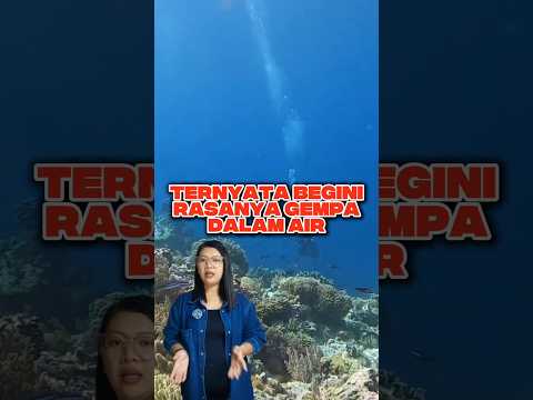 ternyata begini rasanya gempa di air