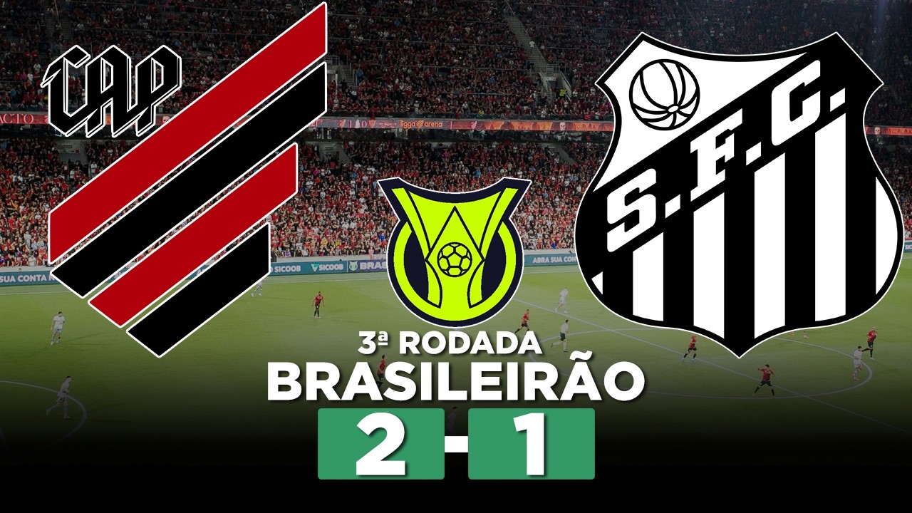 VIVEROS MARCA NO FIM E ATHLETICO VENCE O SANTOS NA ARENA DA BAIXADA! ATHLETICO-PR 2 x 1 SANTOS