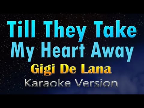 Gigi De Lana - Till They Take My Heart Away Karaoke 🎤