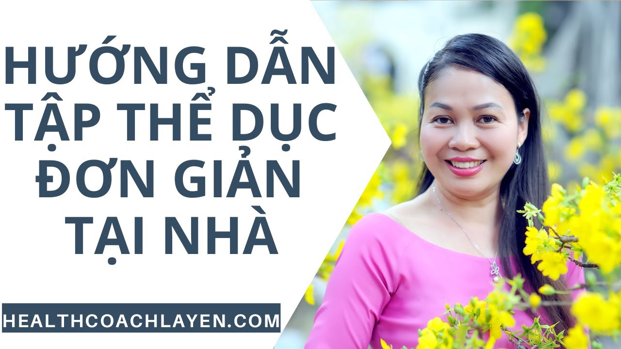 Bí quyết tập thể dục tại nhà để khỏe xương khớp, cột sống và gan thận cùng La Yến 🏡