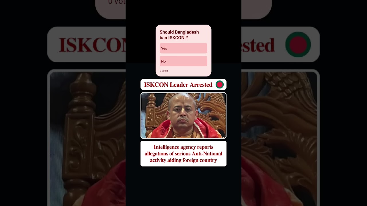 Bangladesh ISKCON Leader Arrested - Bangladeshi Hindu Leader Chinmoy Krishna Das Arrested