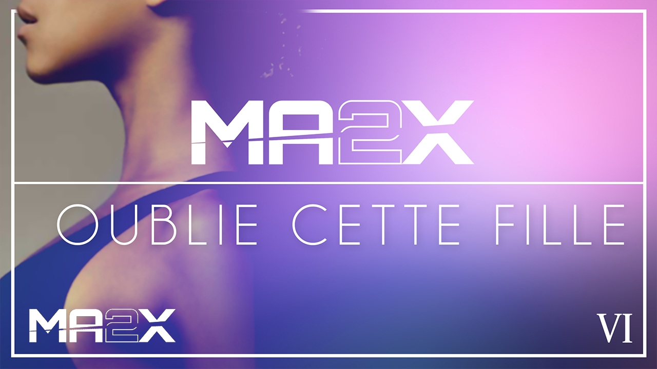 MA2X - Oublie Cette Fille EP Disponible 🎶