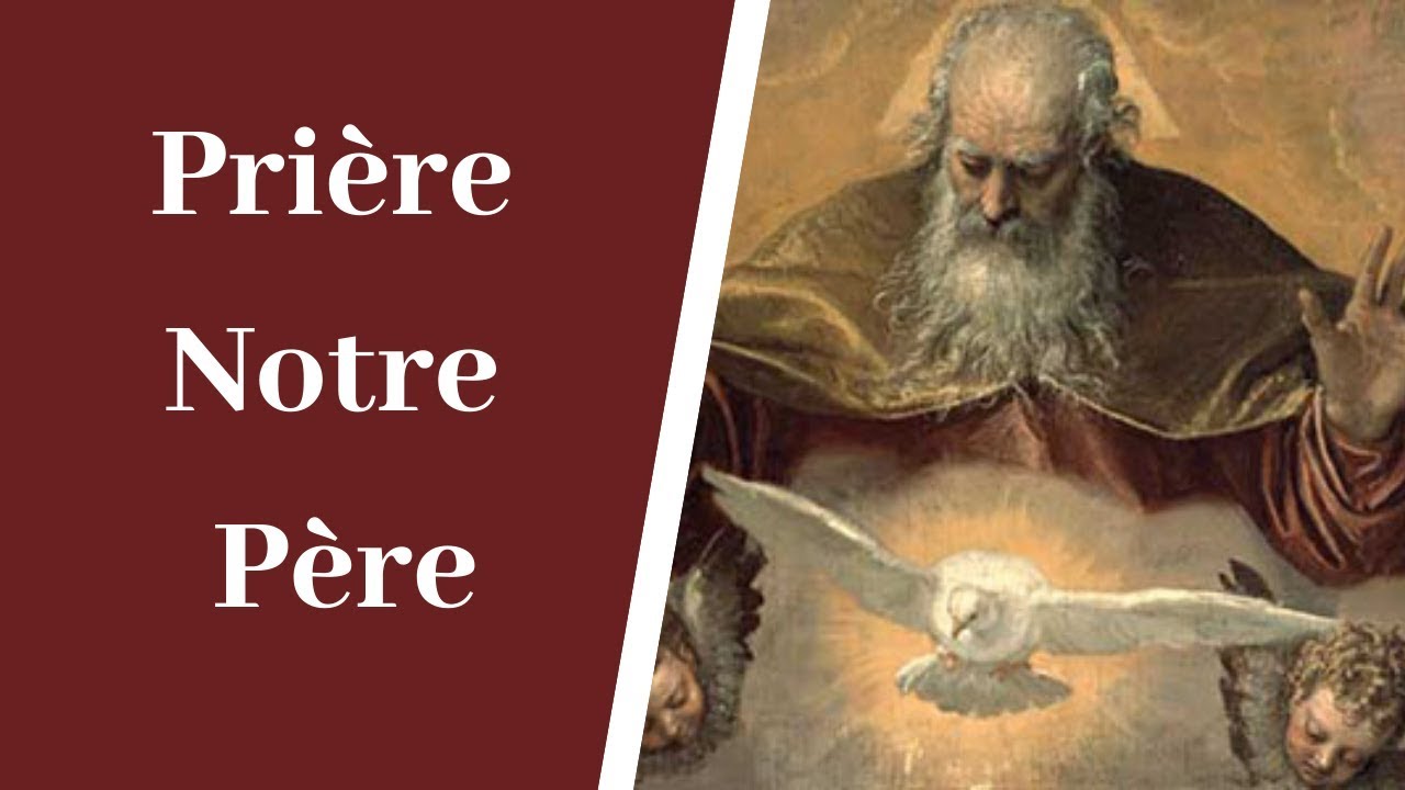 Notre Père qui est aux cieux - Prière