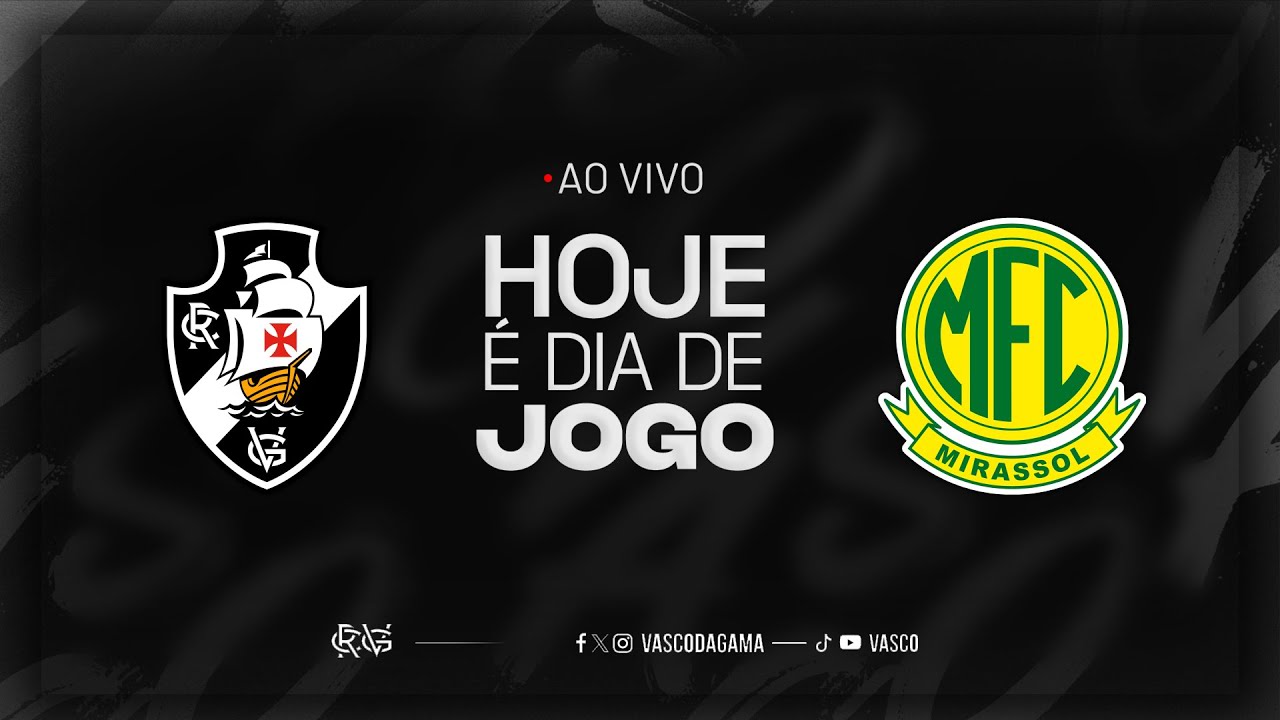 Vasco x Mirassol ao vivo - Brasileirão 37ª rodada