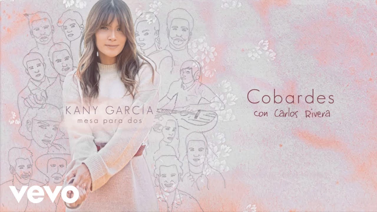 Kany García & Carlos Rivera - Cobardes 🎶