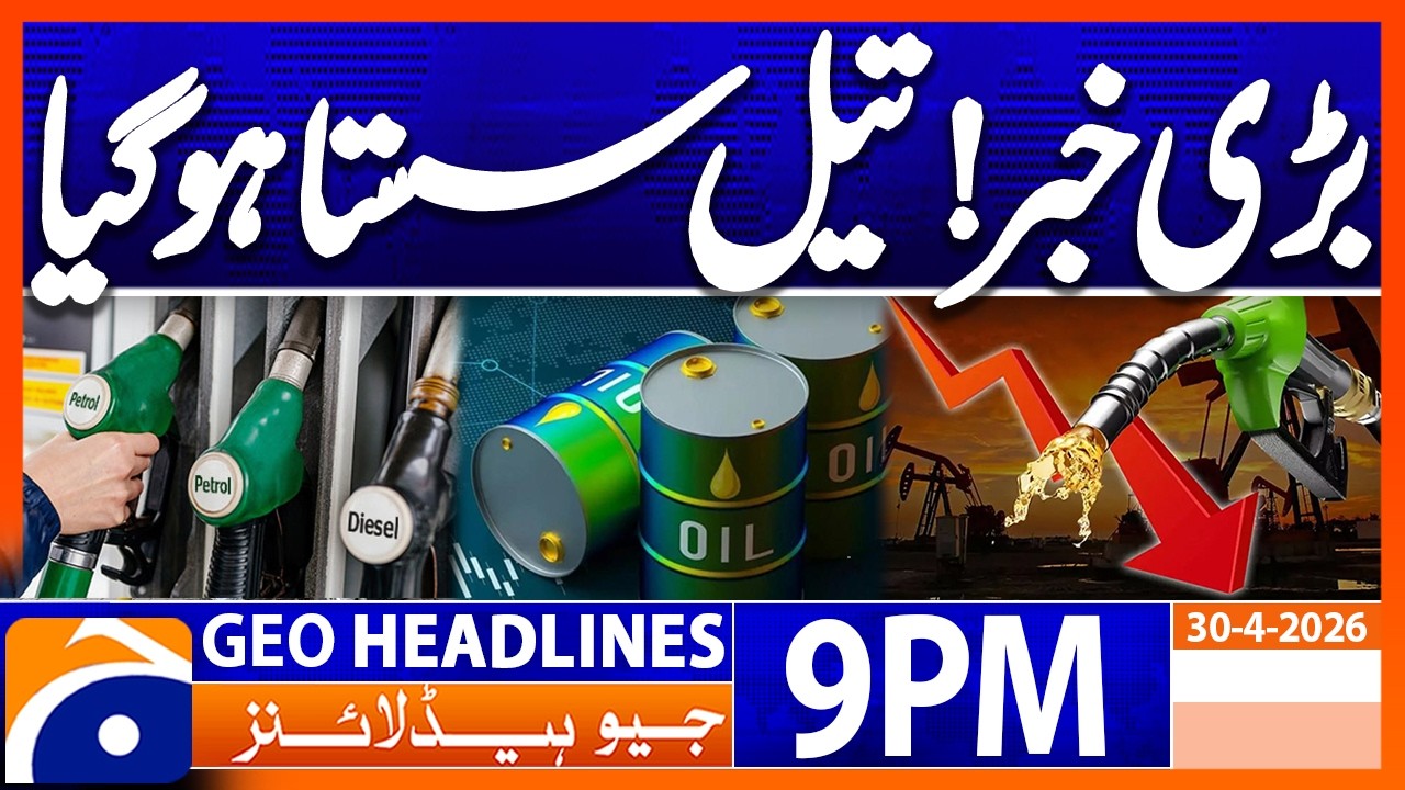 BIG NEWS - OIL becames Cheaper..!! | Geo News 9 PM Headlines | 30 April 2026