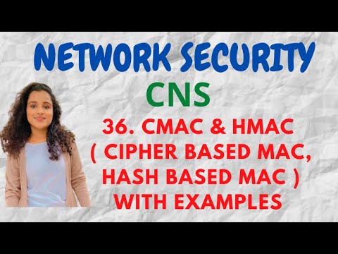 #36 HMAC (Hash Based) & CMAC (Cipher Based) |CNS|