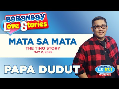 MATA SA MATA - TINO | Papa Dudut | Barangay Love Stories