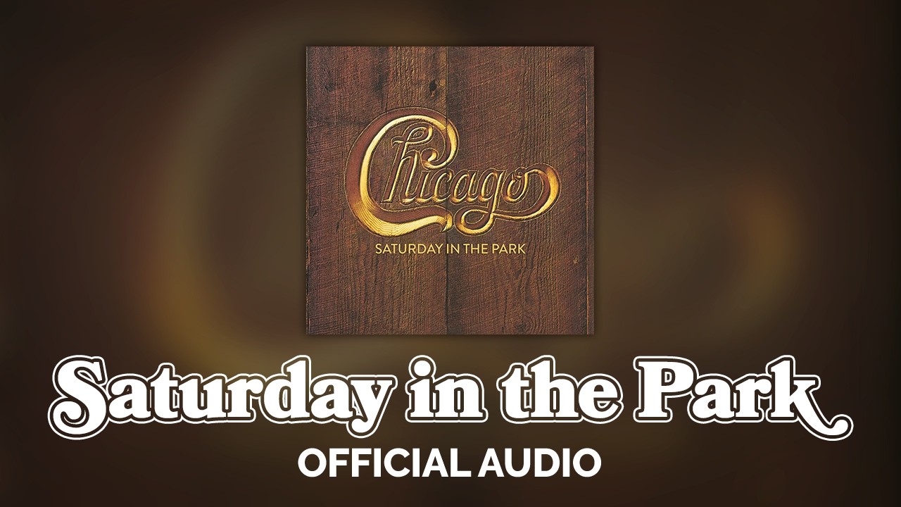 Chicago - Saturday in the Park (Official Audio)