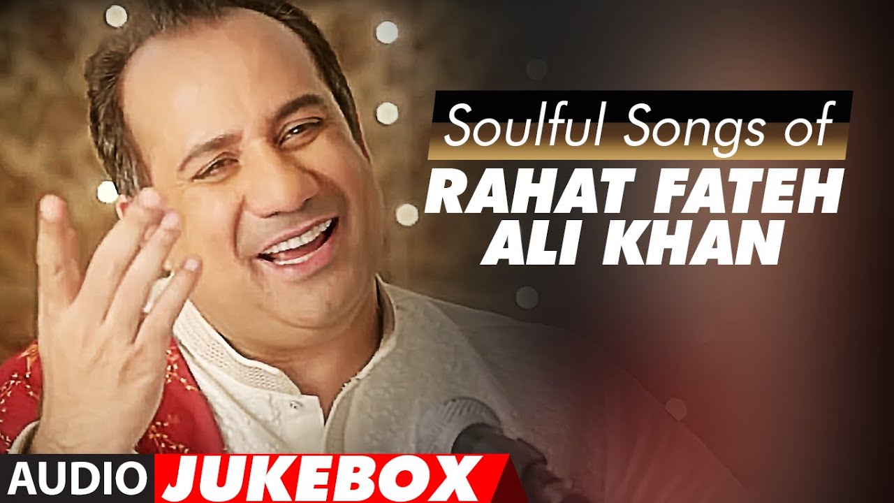 Best Sufi Songs by Rahat Fateh Ali Khan 🎶