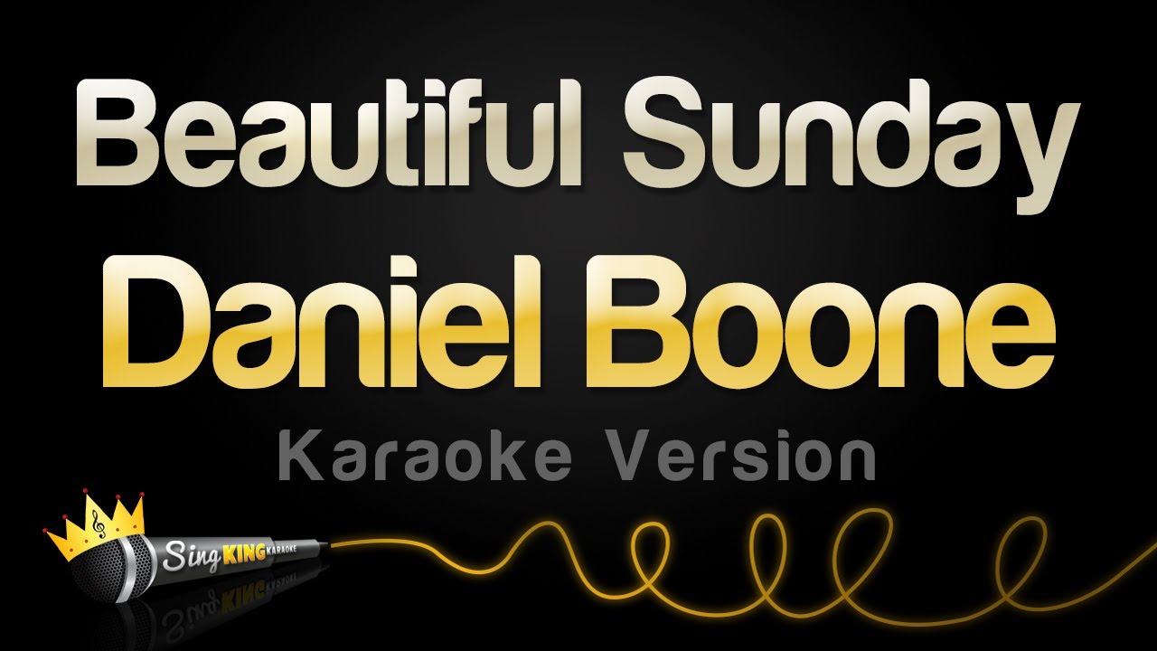 Sing Daniel Boone's 'Beautiful Sunday' Karaoke 🎶