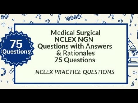 75 Advanced Medical Surgical NCLEX Test Questions with Answers & Rationales | Nursing NCLEX Review